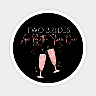 Two Brides Are Better Than One with Light Text Magnet